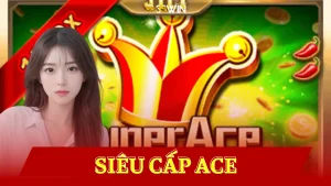 Sieu-cap-Ace-tai-33win