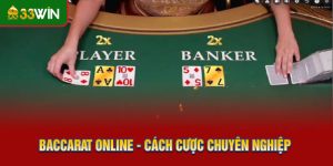 Baccarat Online - Cách Cược Chuyên Nghiệp Như Cao Thủ