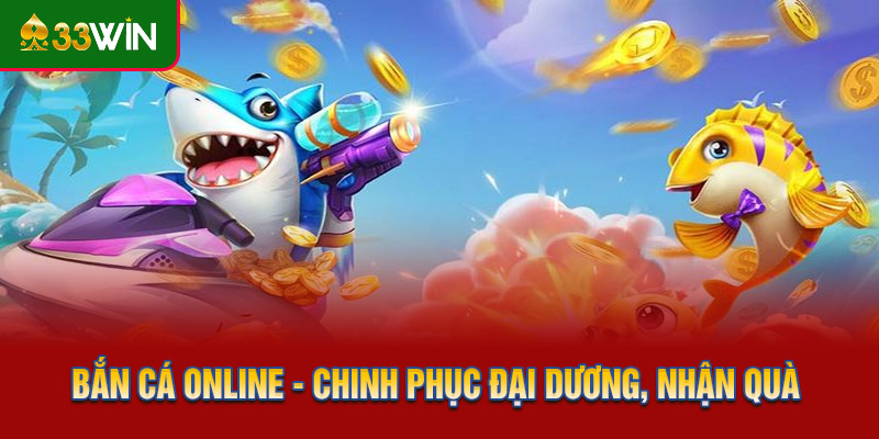 Bắn Cá Online - Chinh Phục Đại Dương, Nhận Quà Hấp Dẫn
