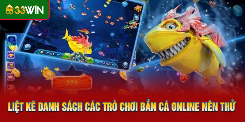 Liệt kê danh sách các trò chơi bắn cá online nên thử