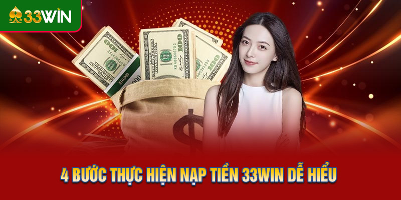 4 bước thực hiện nạp tiền 33WIN dễ hiểu
