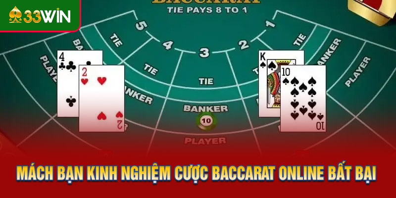 Mách bạn kinh nghiệm cược baccarat online bất bại